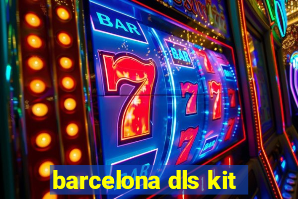 barcelona dls kit